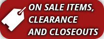 On Sale Items, Clearance and Close Outs